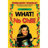 What! No Chili!