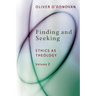 Finding and Seeking: Ethics as Theology, Vol. 2