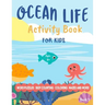 Ocean Life Activity Book For Kids (Book 1): Word Puzzles, Counting, Coloring, Mazes and More!