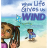 When Life Gives Us Wind