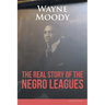 The Real Story of The Negro Leagues