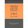 Lincoln and the Indians: Civil War Policy and Politics