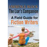 The Liar's Companion: A Field Guide for Fiction Writers