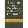 Prophets and Prophecy in the New Testament