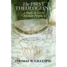 The First Theologians: A Study in Early Christian Prophecy