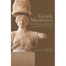 Greek Mysteries: The Archaeology of Ancient Greek Secret Cults