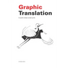 Graphic Translation, A graphic design project guide