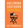 Hollywood Shutdown: Production, Distribution, and Exhibition in the Time of COVID