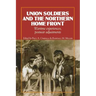Union Soldiers and the Northern Home Front: Wartime Experiences, Postwar Adjustments