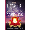 The Power Of The Apostolic Anointing