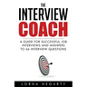The Interview Coach: Winning Strategies for Interviews