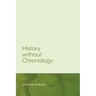 History Without Chronology