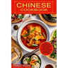 Chinese Cookbook: Restaurant Favorites and Authentic Chinese Recipes (Quick and Easy Dishes to Prepare at Home and a Simple)