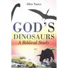 God's Dinosaurs: A Biblical Study