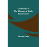 Landmarks in the History of Early Christianity