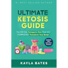 Ultimate Ketosis Guide: The 100 Day Ketogenic Diet That Will COMPLETELY Transform Your Body! (BONUS: 150+ Keto Diet Recipes)