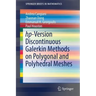Hp-Version Discontinuous Galerkin Methods on Polygonal and Polyhedral Meshes