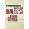 Southern Farmers and Their Stories: Memory and Meaning in Oral History