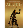 Anubis: The History and Legacy of the Ancient Egyptian God of the Afterlife