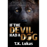If the Devil Had a Dog