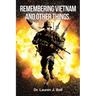 Remembering Vietnam and Other Things