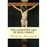 The Unknown Life of Jesus Christ