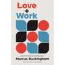 Love and Work: How to Find What You Love, Love What You Do, and Do It for the Rest of Your Life