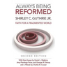 Always Being Reformed, Second Edition: Faith for a Fragmented World