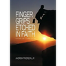 Finger Grips Etched in Faith: Staying the Course of Life
