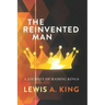 The Reinvented Man: A Journey of Raising Kings