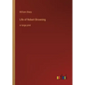 Life of Robert Browning: in large print