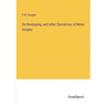On Bandaging, and other Operations of Minor Surgery