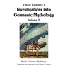 Viktor Rydberg's Investigations into Germanic Mythology Volume II: Part 2: Germanic Mythology