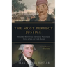 The Most Perfect Justice: Alexander McGillivray and George Washington Strive to Save the Creek Nation