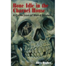 Bone Idle in the Charnel House: A Collection of Weird Stories