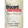 From Discord to Harmony: Making Your Workplace Hum