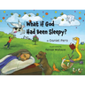 What if God Had Been Sleepy?