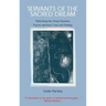 Servants of the Sacred Dream: Rebirthing the Deep Feminine: Psycho-spiritual Crisis and Healing