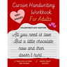 Cursive Handwriting Workbook For Adults Valentine's Day Edition: Improve your handwriting, learn how to write Cursive, & practice penmanship [Spenceri