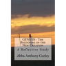 GENESIS - The Beginning of the New Creation: A Reflective Study