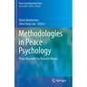 Methodologies in Peace Psychology: Peace Research by Peaceful Means