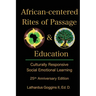 African-centered Rites of Passage and Education: Culturally Responsive Social Emotional Learning
