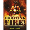 Fighting Fire!: Ten of the Deadliest Fires in American History and How We Fought Them