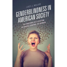 Genderblindness in American Society: The Rhetoric of a System of Social Control of Women