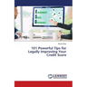101 Powerful Tips for Legally Improving Your Credit Score