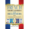 French Short Stories for Beginners 5 in 1: Over 500 Dialogues and Daily Used Phrases to Learn French in Your Car. Have Fun & Grow Your Vocabulary, wit