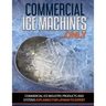 Commercial Ice Machines only: Commercial ice products and systems explained for any level