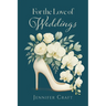 For the Love of Weddings