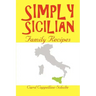 Simply Sicilian: Family Recipes
