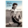 To Helen with Love: A Memoir of a Daughter's Caregiving Journey